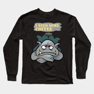 I need some coffee Long Sleeve T-Shirt